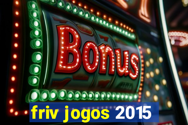 friv jogos 2015